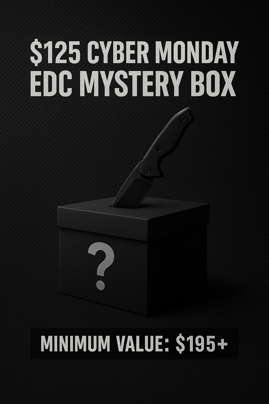Cyber Monday Knife & EDC Mystery Box – $125 for $195+ Value | Limited Drop
