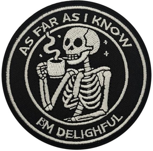As Far As I Know I'm Delightful Skeleton Embroidered Morale Patch E-JWSZ front view – 3.07″ round skeleton with coffee embroidered patch